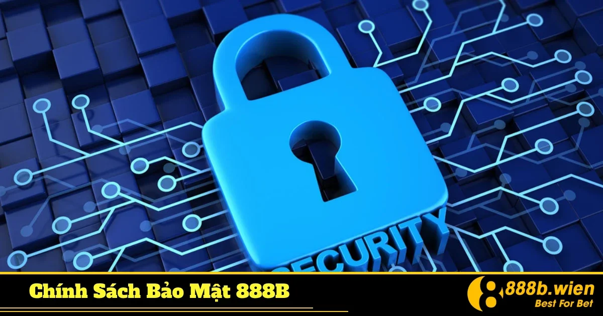 Chính Sách Bảo Mật 888B - Bảo Vệ Dữ Liệu Cá Nhân Của Bạn 2 Các loại thông tin được thu thập tại 888B và mục đích sử dụng