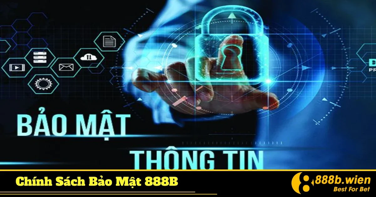 Chính Sách Bảo Mật 888B - Bảo Vệ Dữ Liệu Cá Nhân Của Bạn 3 Công nghệ bảo mật tiên tiến được áp dụng tại 888B để bảo vệ dữ liệu