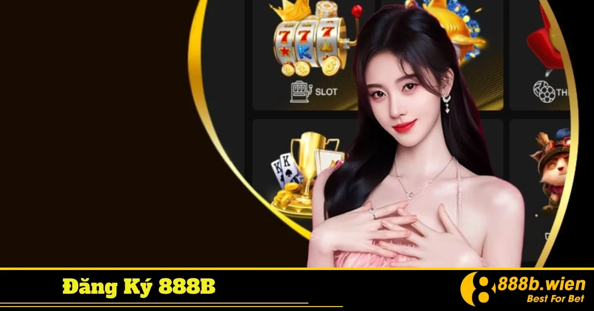 Hướng dẫn đăng ký 888B chi tiết nhất cho người mới