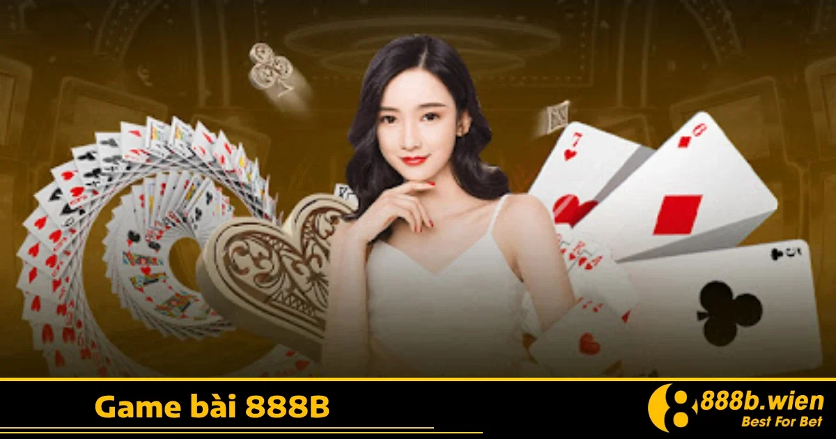 Các trò chơi bài nổi bật tại 888B