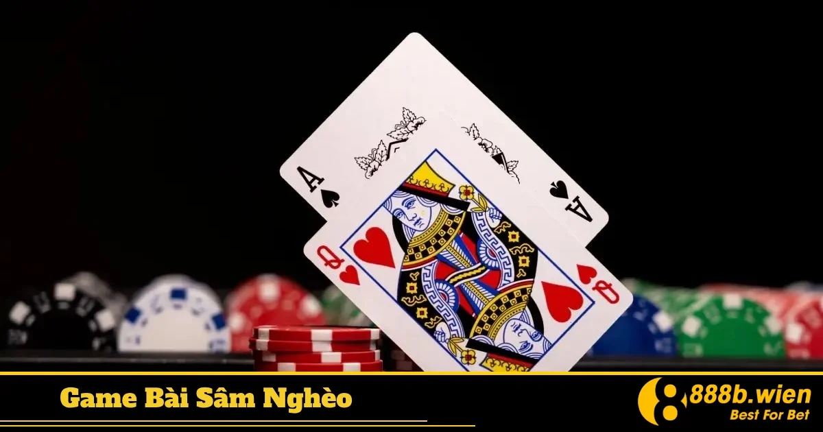 Cách đặt cược thông minh khi chơi Sâm Nghèo