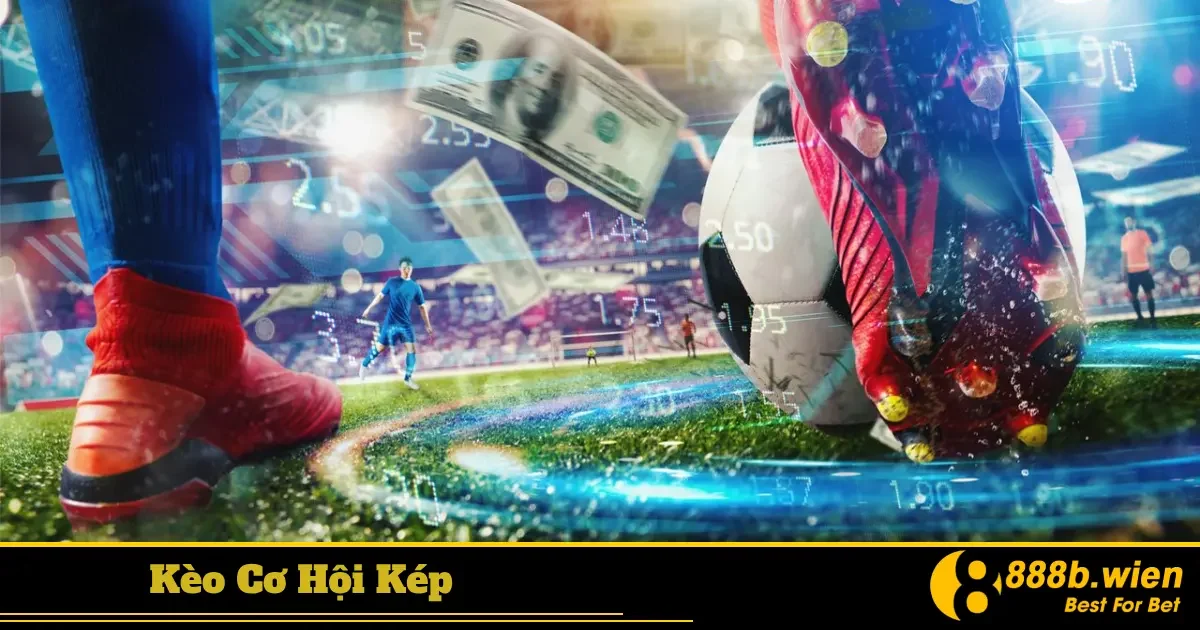 Khi nào nên đặt cược kèo cơ hội kép?