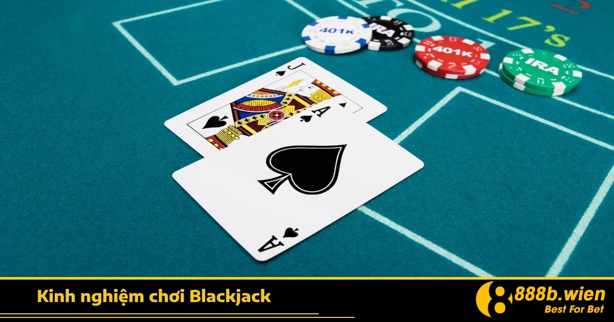 Kinh Nghiệm Chơi Blackjack 888B – Bí Kíp Sinh Tồn Hiệu Quả